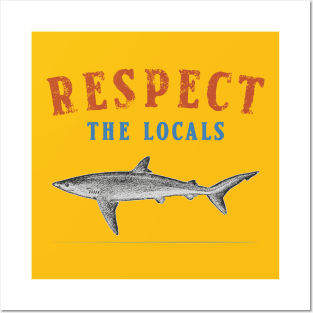 Respect The Local Shark Posters and Art